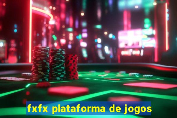 fxfx plataforma de jogos